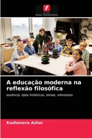 A educação moderna na reflexão filosófica 6203051616 Book Cover