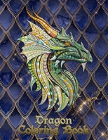 Dragon Coloring Book: 31 dragons are waiting to be painted by YOU! Let your imagination run wild and transform the dragons with fiery color! 1678833398 Book Cover
