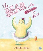 THE BEAR WHO LOVED TO DANCE 1917082525 Book Cover