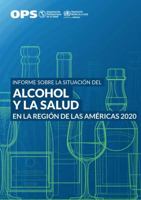 Informe sobre la situación del alcohol y la salud en la Región de las Américas 2020 (Spanish Edition) 9275322201 Book Cover