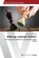 Bildung und/oder Politik?: Am Beispiel des Weißbuchs zum Interkulturellen Dialog 3639634411 Book Cover