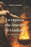 La ragazza che innescò il Giudizio: Le 7 lame del destino B0G3B3XMJ5 Book Cover