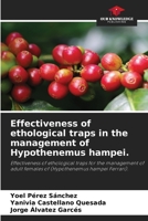 Effectiveness of ethological traps in the management of Hypothenemus hampei. 6209320368 Book Cover