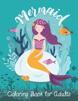 Mermaid Coloring Book for Adults: An Adult Coloring Book with Beautiful Fantasy Mermaids, Adult Coloring Books Mermaid 170133593X Book Cover