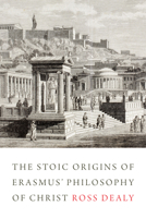 The Stoic Origins of Erasmus' Philosophy of Christ 1487500610 Book Cover