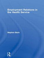 Employment Relations in the Health Service: The Management of Reforms 0415362997 Book Cover