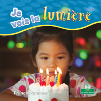 Je Vois La Lumière/ I See Light 142713684X Book Cover
