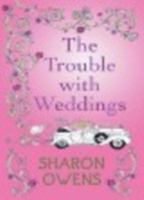 The Trouble With Weddings 1842232576 Book Cover
