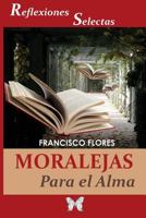 Moralejas para el Alma: Reflexiones Selectas 1548360635 Book Cover