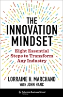 The Innovation Mindset: Eight Essential Steps to Transform Any Industry 023120308X Book Cover