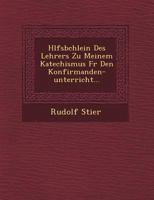 H Lfsb Chlein Des Lehrers Zu Meinem Katechismus Fur Den Konfirmanden-Unterricht... 1249472857 Book Cover