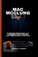 MAC MCCLUNG: A Detailed Exploration of a Footballer Icon's Journey from High School to the Pros B0CWD179VB Book Cover