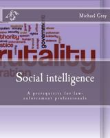 Social intelligence: A prerequisite for law-enforcement professionals 1542423961 Book Cover
