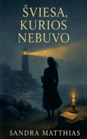 Sviesa, kurios nebuvo. (Lithuanian Edition) B0FHGD5KJN Book Cover