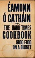 Hard Times Cookbook: Good Food on a Budget 1905483899 Book Cover