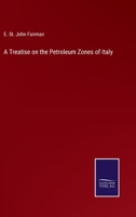 A Treatise on the Petroleum Zones of Italy. [With map.] 1241503249 Book Cover
