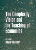 The Complexity Vision And The Teaching Of Economics 1840642521 Book Cover