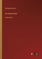 Die Naturkunde: Dritter Band 3368011340 Book Cover