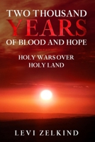 TWO THOUSAND YEARS OF BLOOD AND HOPE: Holy Wars over Holy Land 9655994082 Book Cover