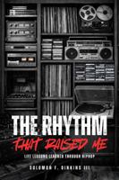 The Rhythm That Raised Me: Life Lessons Learned Through Hip Hop B0GS6YSHNY Book Cover