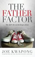 The Father Factor the Key the World Forgot about 1545636931 Book Cover