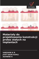 Materialy do projektowania konstrukcji protez stalych na implantach 6136348462 Book Cover