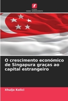 O crescimento económico de Singapura graças ao capital estrangeiro 6205792311 Book Cover