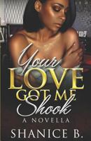 Your Love Got Me Shook 1796828718 Book Cover