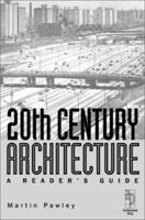 20th Century Architecture - A Reader's Guide 0750646357 Book Cover