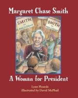 Margaret Chase Smith: A Woman for President 1580892353 Book Cover