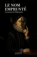 Le Nom Emprunté: La naissance de Shakespeare B0H96R2ZHB Book Cover