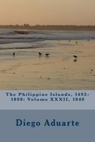 The Philippine Islands, 1493-1898: Volume XXXII, 1640 1484024508 Book Cover