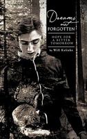 Dreams Not Forgotten: Hope for a Better Tomorrow 1426959834 Book Cover