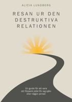 Resan ur den destruktiva relationen (Swedish Edition) 9180804365 Book Cover