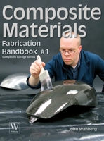 Composite Materials: Fabrication Handbook #1 1929133766 Book Cover