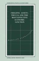 Freezing Assets: The USA and the Most Effective Economic Sanction 1349225347 Book Cover