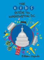 Kid's Guide to Washington, DC 1493027689 Book Cover