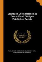 Lehrbuch Des Gemeinen in Deutschland G�ltigen Peinlichen Rechts 0353482706 Book Cover