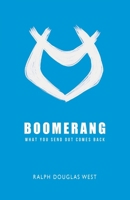 Boomerang: What You Send Out Comes Back 1733171819 Book Cover