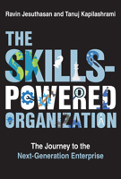 The Skills-Powered Organization: The Journey to the Next Generation Enterprise 0262049236 Book Cover