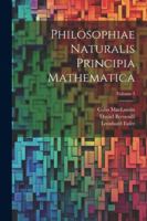 Philosophiae Naturalis Principia Mathematica; Volume 3 1022541145 Book Cover