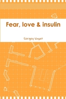 Fear, love & insulin 1312406518 Book Cover