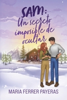 Sam. Un secreto imposible de ocultar: Una comedia romántica enemies to lovers con proximidad forzada en una cabaña llena de magia (Salt Mountains) (Spanish Edition) B0GGYF3XSF Book Cover
