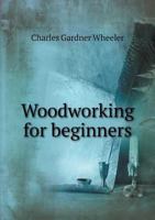 Woodworking for Beginners: A Manual for Amateurs 1016703538 Book Cover