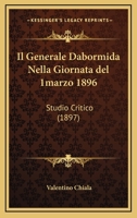 Il Generale Dabormida Nella Giornata Del 1 marzo 1896: Studio Critico (1897) 116801493X Book Cover