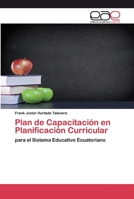 Plan de Capacitación en Planificación Curricular: para el Sistema Educativo Ecuatoriano 620040089X Book Cover