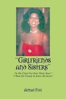 Girlfriends and Sisters: In the Closet for Over Thirty Years - I Want My Friends to Know My Secret 1432799592 Book Cover