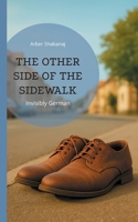 The other side of the sidewalk: Invisibly German 3819242082 Book Cover