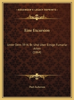 Eine Excursion: Unter Dem 39 N. Br. Und Uber Einige Fumaria-Arten (1864) 1162494247 Book Cover