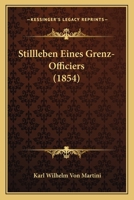 Stillleben Eines Grenz-Officiers (1854) 1120714788 Book Cover
